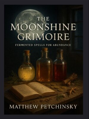 cover image of The Moonshine Grimoire